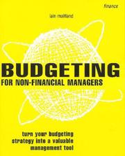 Budgeting for non-financial managers : how to master and maintain effective budgets