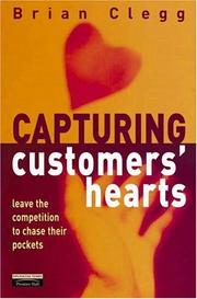 Capturing customers' hearts : leave your competition to chase their pockets