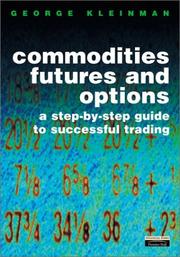 Commodity futures and options : a step-by-step guide to successful trading