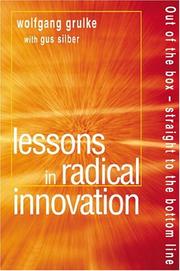 Cover of: Lessons in Radical Innovation: Out of the Box Straight to the Bottom Line
