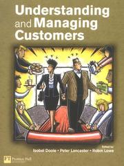 Cover of: Understanding and managing customers by edited by Isobel Doole, Peter Lancaster, Robin Lowe.