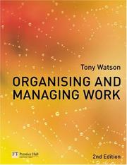 Organising and managing work : organisational, managerial and strategic behaviour in theory and practice