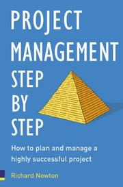 Project management step by step : the proven, practical guide to running a successful project, every time