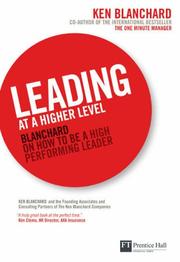 Leading at a higher level : Blanchard on leadership and creating high performance organisations