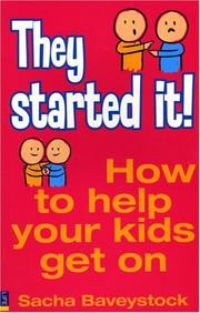 They started it! : how to help your kids get along better