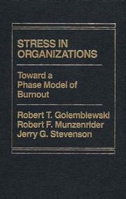 Stress in organizations by Robert T. Golembiewski, Robert F. Muzenrider, Jerry G. Stevenson