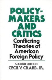 Cover of: Policy-makers and critics: conflicting theories of American foreign policy
