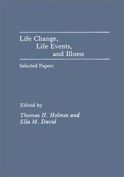 Cover of: Life Change, Life Events, and Illness: Selected Papers