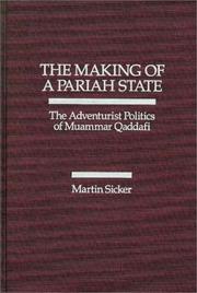 Cover of: The making of a pariah state: the adventurist politics of Muammar Qaddafi