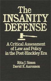 The insanity defense : a critical assessment of law and policy in the post-Hinckley era