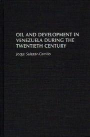 Cover of: Oil and development in Venezuela during the twentieth century by Jorge Salazar-Carrillo