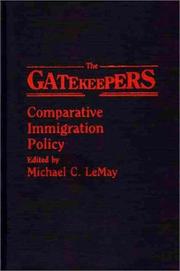 The Gatekeepers : comparative immigration policy