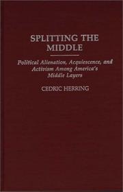 Cover of: Splitting the middle: political alienation, acquiescence, and activism among America's middle layers