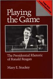 Cover of: Playing the game: the presidential rhetoric of Ronald Reagan