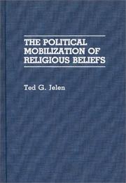 Cover of: The political mobilization of religious beliefs