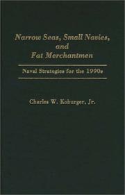 Cover of: Narrow seas, small navies, and fat merchantmen: naval strategies for the 1990s