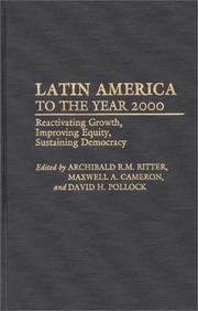Cover of: Latin America to the Year 2000: Reactivating Growth, Improving Equity, Sustaining Democracy