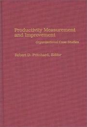 Productivity measurement and improvement : organizational case studies