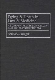 Cover of: Dying & death in law & medicine: a forensic primer for health and legal professionals