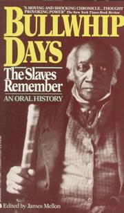 Cover of: Bullwhip Days the Slaves Remember by James Mellon