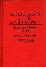 Last Years of the Soviet Empire : Snapshots from 1985-91