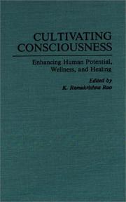 Cover of: Cultivating consciousness: enhancing human potential, wellness, and healing