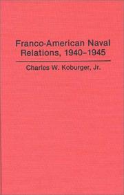Cover of: Franco-American naval relations, 1940-1945
