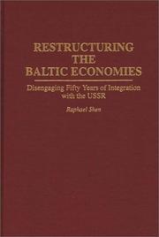 Cover of: Restructuring the Baltic economies: disengaging fifty years of integration with the USSR