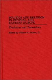 Cover of: Politics and religion in Central and Eastern Europe: traditions and transitions