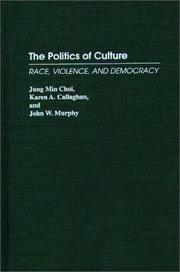 The politics of culture : race, violence, and democracy