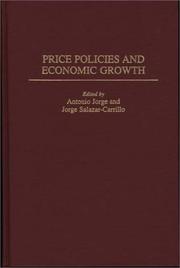 Cover of: Price policies and economic growth by edited by Antonio Jorge and Jorge Salazar-Carrillo.