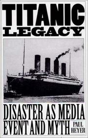 Cover of: Titanic legacy: disaster as media event and myth