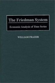 Cover of: The Friedman system: economic analysis of time series