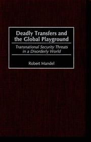 Cover of: Deadly transfers and the global playground: transnational security threats in a disorderly world