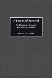 A season of renewal : the Columbian Exposition and Victorian America