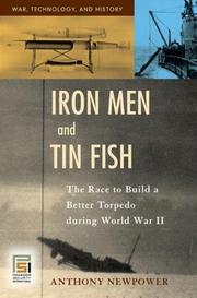 Iron Men and Tin Fish by Anthony Newpower