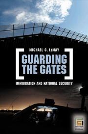 Guarding the gates : immigration and national security