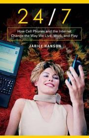 Cover of: 24/7: How Cell Phones and the Internet Change the Way We Live, Work, and Play