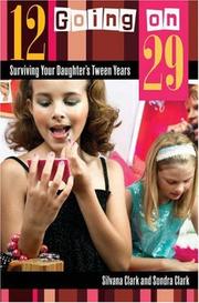 Cover of: 12 Going on 29: Surviving Your Daughter's Tween Years