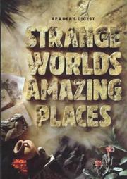Strange worlds amazing places by Reader's Digest