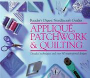 Appliqué, patchwork & quilting : detailed techniques and over 80 inspirational designs