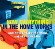 How everything in the home works : and how to take the sting out of repair bills