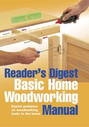 Reader's Digest basic home woodworking manual : expert guidance on woodworking tasks in the home