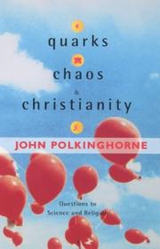 Quarks, chaos, and Christianity : questions to science and religion