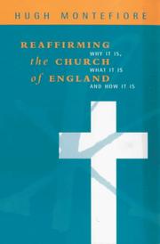 Reaffirming the Church of England : why it is, what it is, and how it is