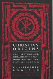 Christian origins : an account of the setting and character of the most important Messianic sect of Judaism