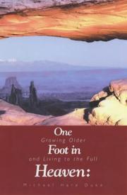 One foot in heaven : growing older and living to the full