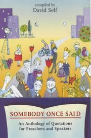 Somebody once said : an anthology of quotations for preachers and speakers