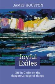 Joyful exiles : life in Christ on the dangerous edge of things