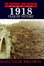 The Imperial War Museum book of 1918 : year of victory